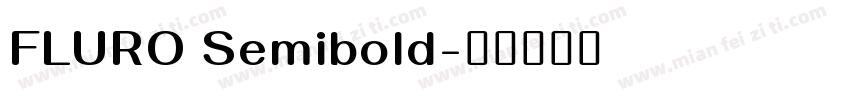 FLURO Semibold字体转换